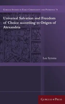 Salvación universal y libertad de elección según Orígenes de Alejandría - Universal Salvation and Freedom of Choice according to Origen of Alexandria