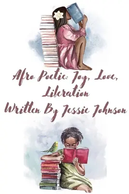 Alegría afropoética, amor, liberación - Afro Poetic Joy, Love, Liberation