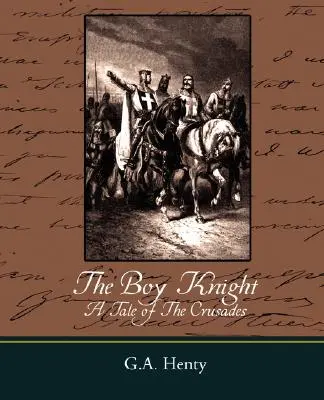 El niño caballero: historia de las Cruzadas - The Boy Knight a Tale of the Crusades