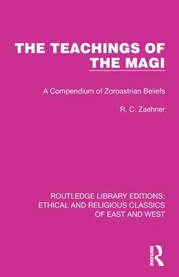 Las Enseñanzas de los Magos: Un Compendio de las Creencias Zoroastrianas - The Teachings of the Magi: A Compendium of Zoroastrian Beliefs