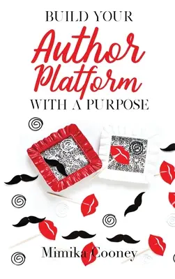 Construya su plataforma de autor con un propósito: Estrategias de marketing para escritores - Build Your Author Platform with a Purpose: Marketing Strategies for Writers