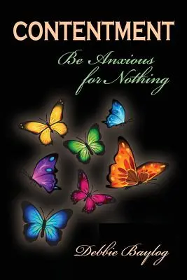 Contentamiento: No te preocupes por nada - Contentment: Be Anxious for Nothing