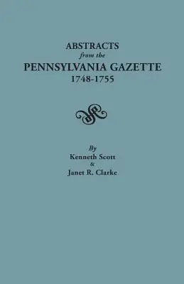 Resúmenes de la Pennsylvania Gazette, 1748-1755 - Abstracts from the Pennsylvania Gazette, 1748-1755