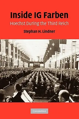 Dentro de IG Farben: Hoechst durante el Tercer Reich - Inside Ig Farben: Hoechst During the Third Reich