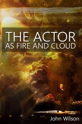 El Actor como Fuego y Nube - The Actor as Fire and Cloud