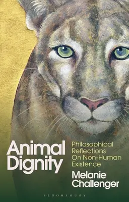 Dignidad animal: Reflexiones filosóficas sobre la existencia no humana - Animal Dignity: Philosophical Reflections on Non-Human Existence