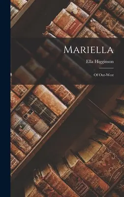 Mariella; de Out-West - Mariella; of Out-West