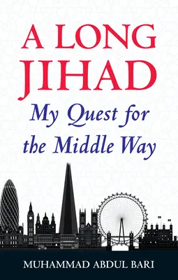 Una larga yihad: Mi búsqueda del camino del medio - A Long Jihad: My Quest for the Middle Way