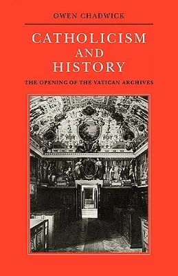 Catolicismo e Historia: La apertura de los Archivos Vaticanos - Catholicism and History: The Opening of the Vatican Archives