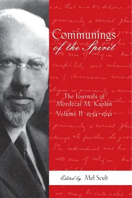 Comuniones del Espíritu: Explorando los diarios de Mordecai M. Kaplan, 1934-1941 Vol. 2 - Communings of the Spirit: Exploring the Journals of Mordecai M. Kaplan, 1934-1941 Vol. 2