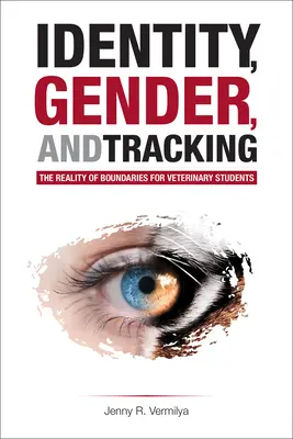 Identidad, género y seguimiento: La realidad de los límites para los estudiantes de veterinaria - Identity, Gender, and Tracking: The Reality of Boundaries for Veterinary Students