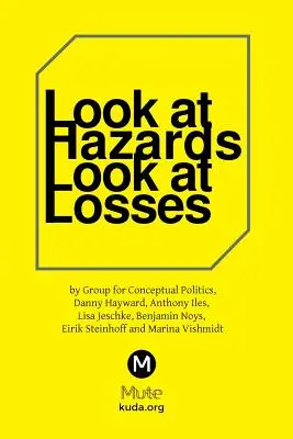 Mirar los riesgos, mirar las pérdidas - Look at Hazards, Look at Losses