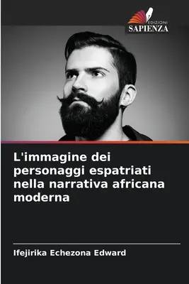 La imagen de los personajes expatriados en la narrativa africana moderna - L'immagine dei personaggi espatriati nella narrativa africana moderna