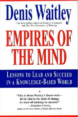 Imperios de la mente: Lecciones para liderar y triunfar en un mundo basado en el conocimiento . - Empires of the Mind: Lessons to Lead and Succeed in a Knowledge-Based .