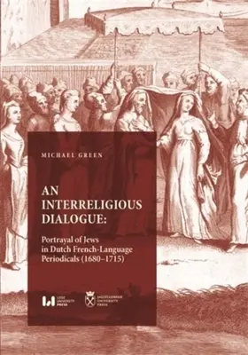 Un diálogo interreligioso: La imagen de los judíos en las publicaciones periódicas francófonas neerlandesas (1680-1715) - An Interreligious Dialogue: Portrayal of Jews in Dutch French-Language Periodicals (1680-1715)