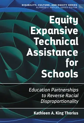 Equidad Asistencia técnica expansiva para las escuelas: Asociaciones educativas para invertir la desproporcionalidad racial - Equity Expansive Technical Assistance for Schools: Education Partnerships to Reverse Racial Disproportionality