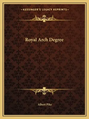 Grado del Arco Real - Royal Arch Degree