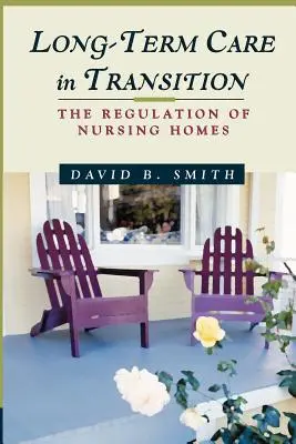 Los cuidados de larga duración en transición: La regulación de las residencias de ancianos - Long-Term Care in Transition: The Regulation of Nursing Homes