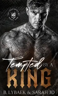 Tentada por un rey: Un oscuro romance de MC - Tempted by a King: A dark MC romance