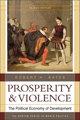 Prosperidad y violencia: La economía política del desarrollo - Prosperity and Violence: The Political Economy of Development