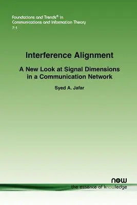 Alineación de interferencias: Una nueva mirada a las dimensiones de la señal en una red de comunicación - Interference Alignment: A New Look at Signal Dimensions in a Communication Network