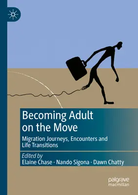 Hacerse adulto en movimiento: viajes migratorios, encuentros y transiciones vitales - Becoming Adult on the Move: Migration Journeys, Encounters and Life Transitions