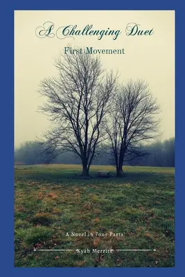 Un dúo desafiante: Una novela en cuatro partes: Primer movimiento - A Challenging Duet: A Novel in Four Parts: First Movement