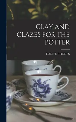 Arcilla y esmaltes para el alfarero - Clay and Clazes for the Potter