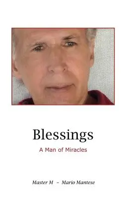Bendiciones: Un Hombre de Milagros - Blessings: A Man of Miracles
