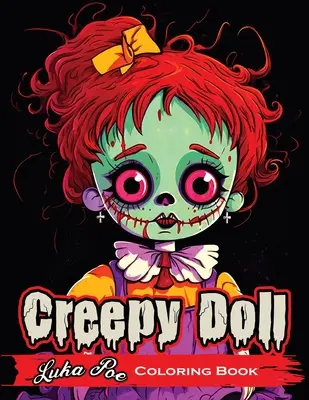 Muñecas espeluznantes: ¡Una forma espeluznante y divertida de ser creativo! - Creepy Doll: A Spooky and Fun Way to Get Creative!