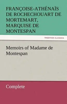 Memorias de Madame de Montespan - Completas - Memoirs of Madame de Montespan - Complete