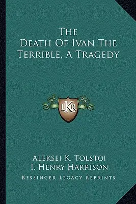 La muerte de Iván el Terrible, una tragedia - The Death Of Ivan The Terrible, A Tragedy