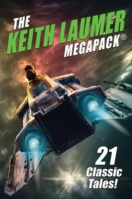 El MEGAPACK(R) de Keith Laumer: 21 cuentos clásicos - The Keith Laumer MEGAPACK(R): 21 Classic Tales