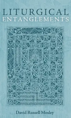 Enredos litúrgicos - Liturgical Entanglements