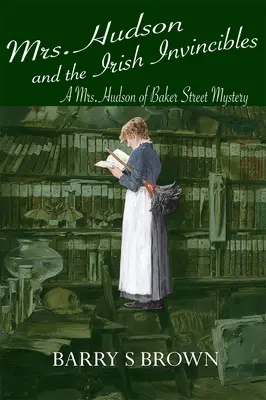 La señora Hudson y los invencibles irlandeses (La señora Hudson de Baker Street Libro 2) - Mrs. Hudson and the Irish Invincibles (Mrs. Hudson of Baker Street Book 2)