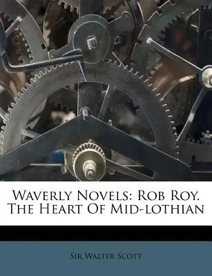 Waverly Novels: Rob Roy. El Corazón De Mid-lothian - Waverly Novels: Rob Roy. The Heart Of Mid-lothian