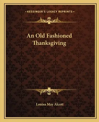 Un Día de Acción de Gracias a la Antigua - An Old Fashioned Thanksgiving