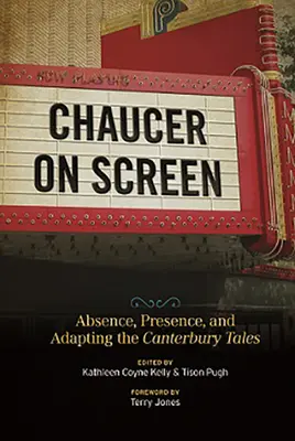 Chaucer en la pantalla: Ausencia, presencia y adaptación de los Cuentos de Canterbury - Chaucer on Screen: Absence, Presence, and Adapting the Canterbury Tales