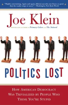 La política perdida: De RFK a W: Cómo los políticos se han vuelto menos valientes y están más interesados en conservar el poder que en hacer lo que es justo. - Politics Lost: From RFK to W: How Politicians Have Become Less Courageous and More Interested in Keeping Power than in Doing What's R