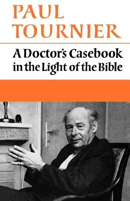 La historia de un médico a la luz de la Biblia - A Doctor's Casebook in the Light of the Bible