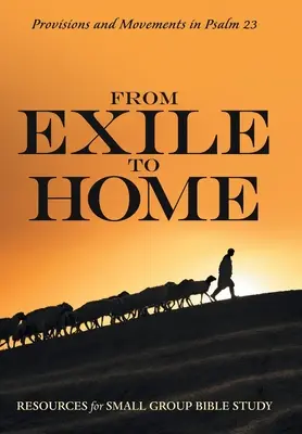 Del exilio al hogar: Provisiones y movimientos en el Salmo 23 - From Exile to Home: Provisions and Movements in Psalm 23