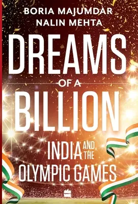 Sueños de mil millones: La India y la historia de los Juegos Olímpicos - Dreams of a Billion: India and the Olympics Story