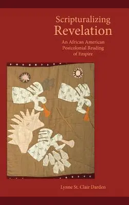 Scripturalizing Revelation: Una lectura poscolonial afroamericana del imperio - Scripturalizing Revelation: An African American Postcolonial Reading of Empire