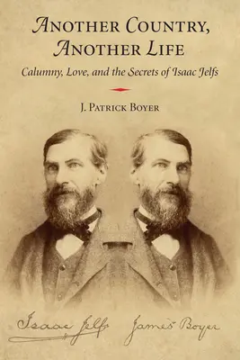 Otro país, otra vida: Calumnias, amor y los secretos de Isaac Jelfs - Another Country, Another Life: Calumny, Love, and the Secrets of Isaac Jelfs