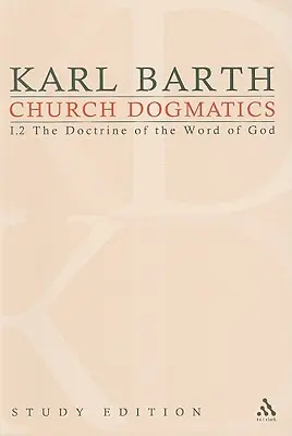 Dogmática de la Iglesia Estudio Edición 6: La doctrina de la Palabra de Dios I.2 § 22-24 - Church Dogmatics Study Edition 6: The Doctrine of the Word of God I.2 § 22-24