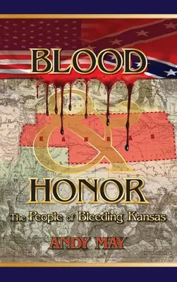 Sangre y honor: El pueblo de Kansas sangrante - Blood and Honor: The People of Bleeding Kansas