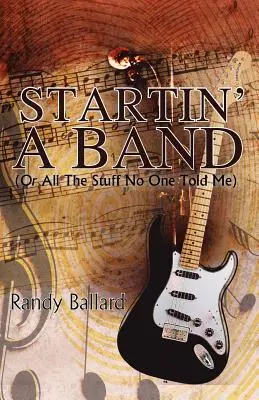 Empezar una banda (o todas las cosas que nadie me contó) - Startin' A Band (Or All The Stuff No One Told Me)