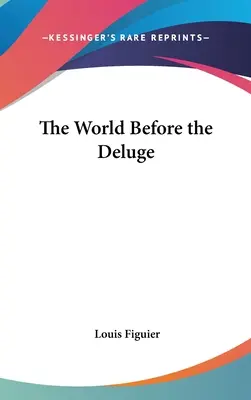 El mundo antes del diluvio - The World Before the Deluge