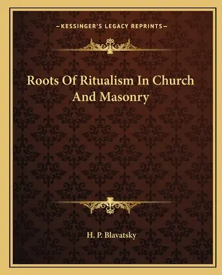 Las Raíces Del Ritualismo En La Iglesia Y La Masonería - Roots Of Ritualism In Church And Masonry