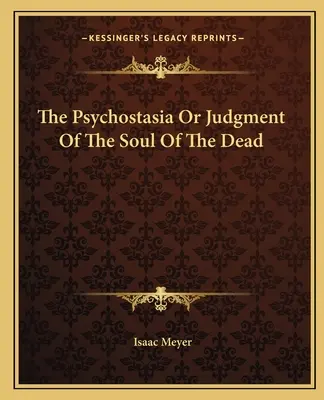 La Psicostasia O Juicio Del Alma De Los Muertos - The Psychostasia Or Judgment Of The Soul Of The Dead
